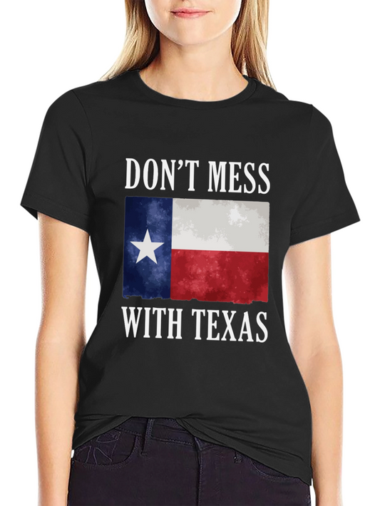 Dont Mess With Texas T-Shirt