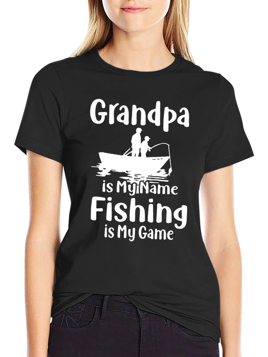 Grandpa Fishing T-Shirt - Is My Name Is My Game