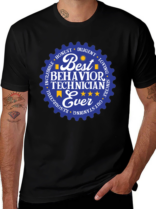 Best Behavior Technician Ever - Black T-Shirt