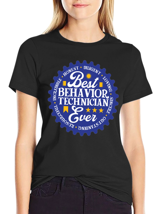 Best Behavior Technician Ever - Black T-Shirt