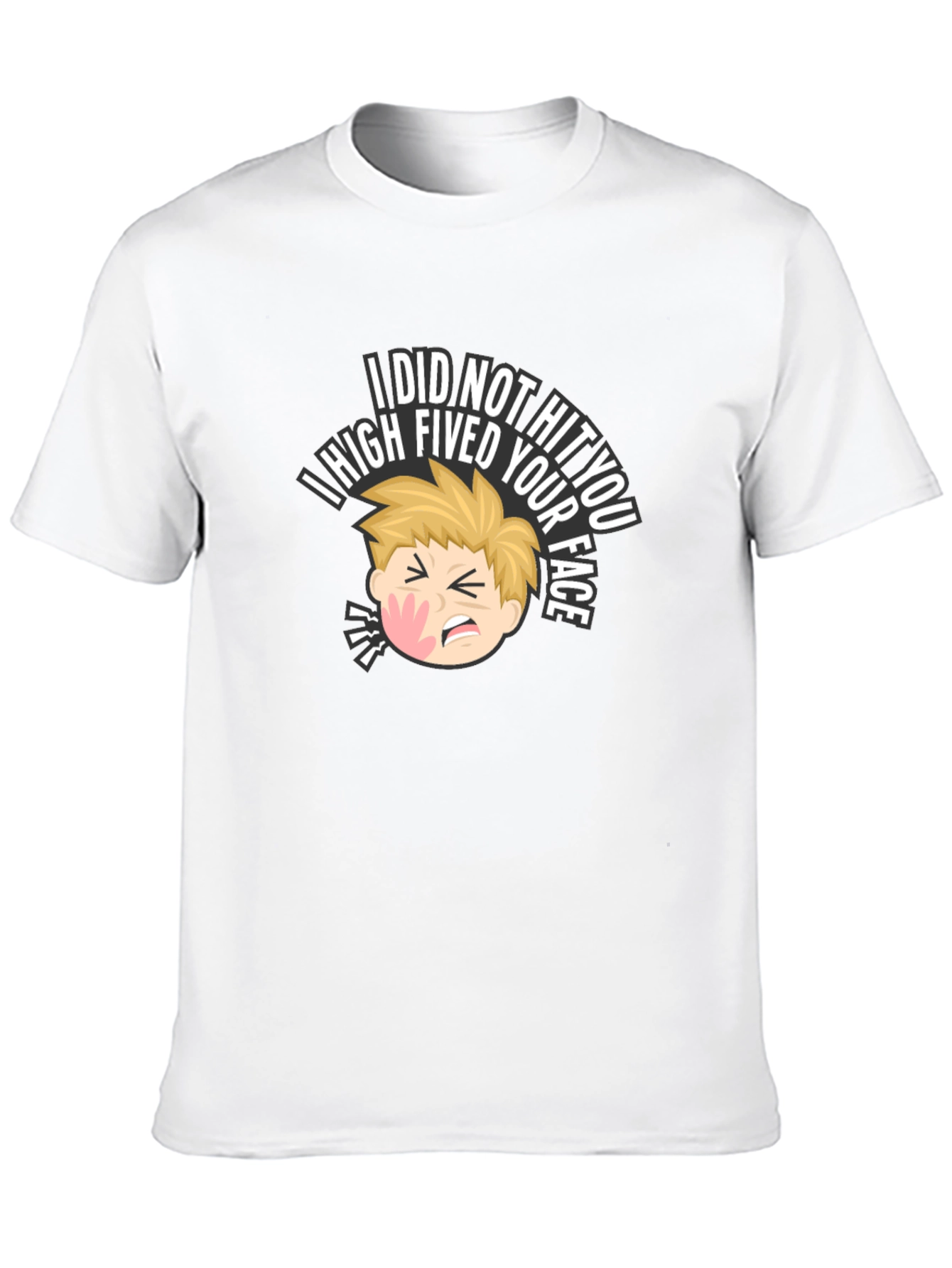 I High Fived Your Face Black T-Shirt