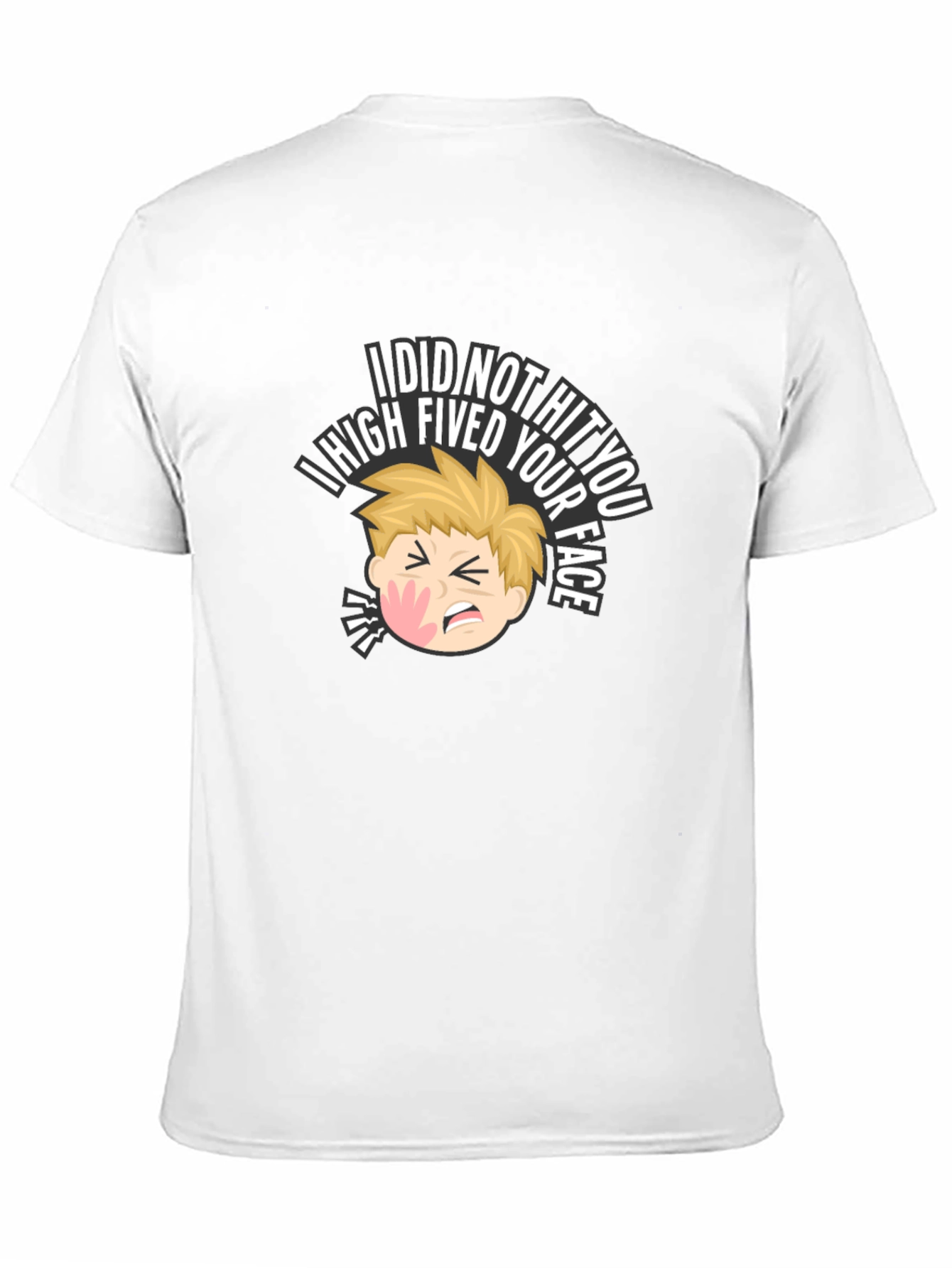 I High Fived Your Face Black T-Shirt