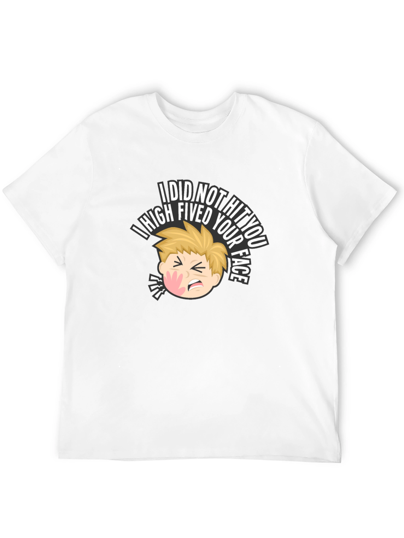 I High Fived Your Face Black T-Shirt