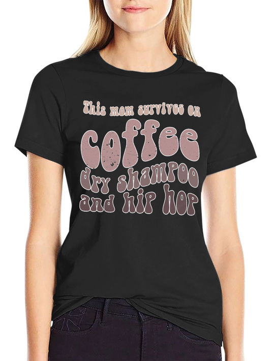 Mom Survives On Coffee T-Shirt