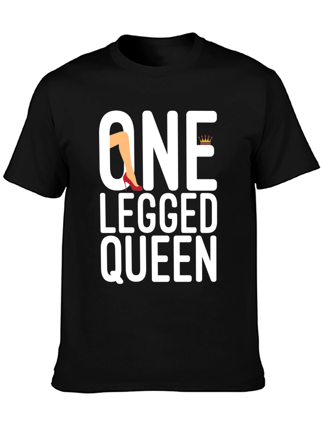 One Legged Queen T-Shirt - Funny Graphic Tee