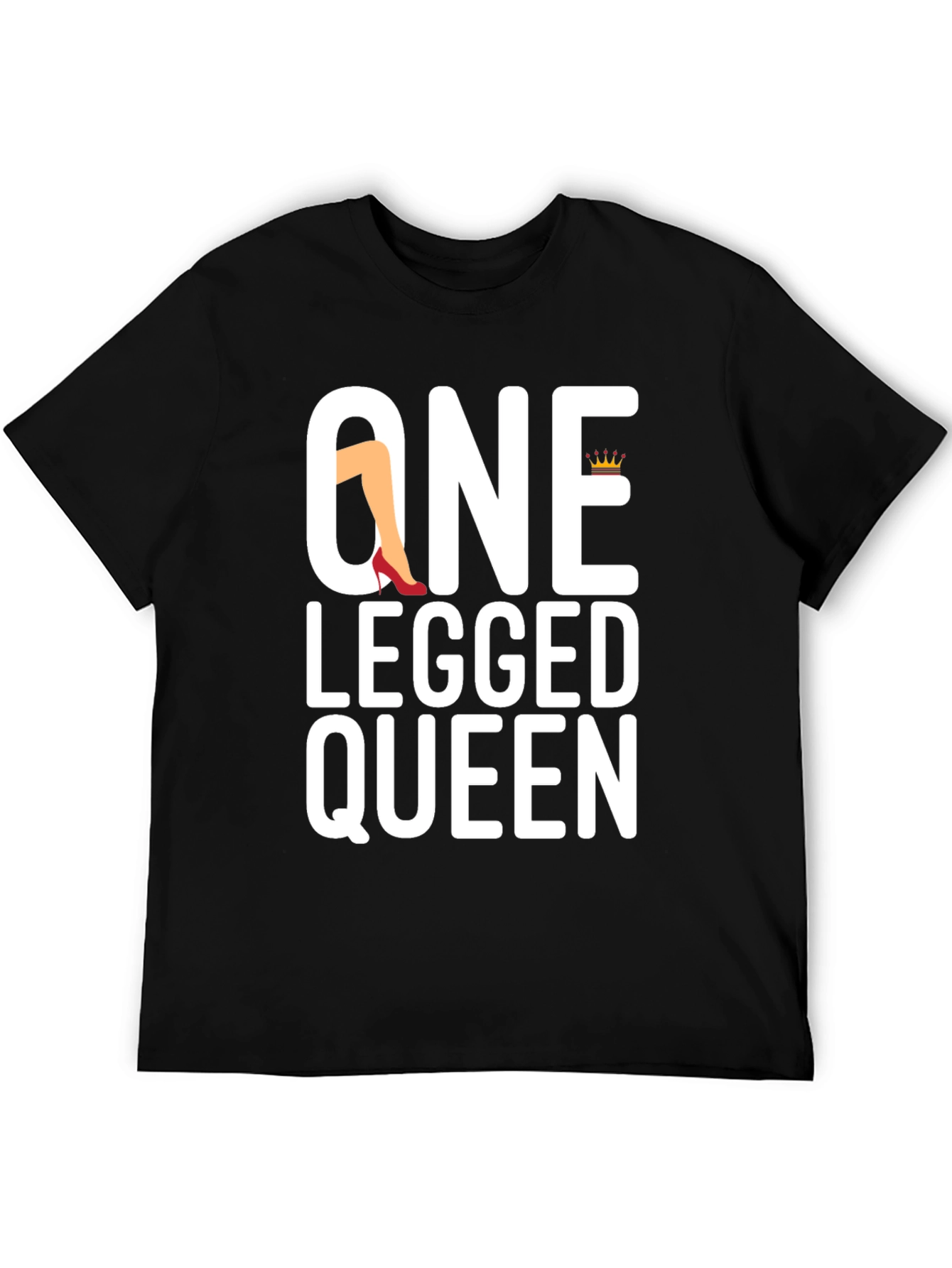 One Legged Queen T-Shirt - Funny Graphic Tee