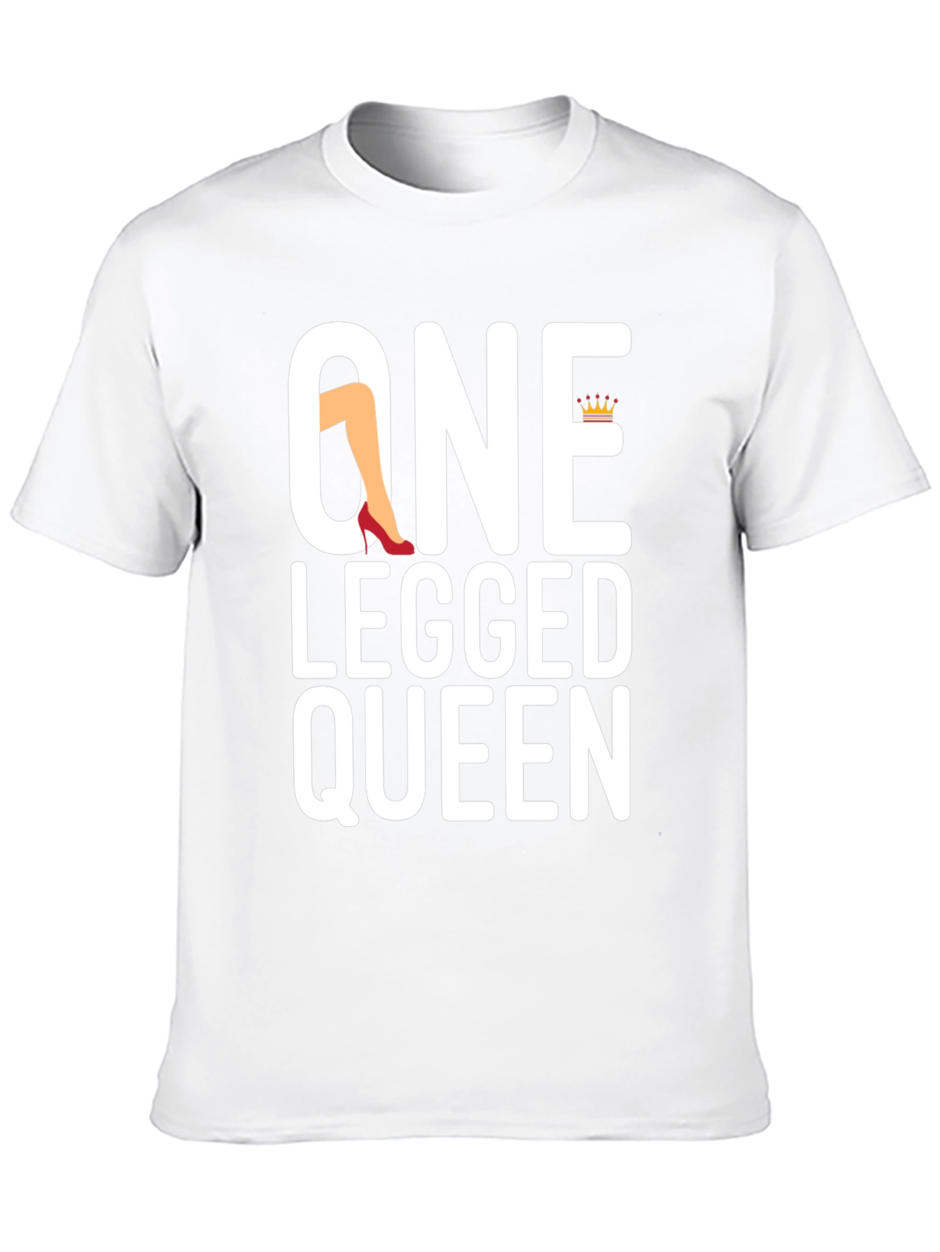 One Legged Queen T-Shirt - Funny Graphic Tee