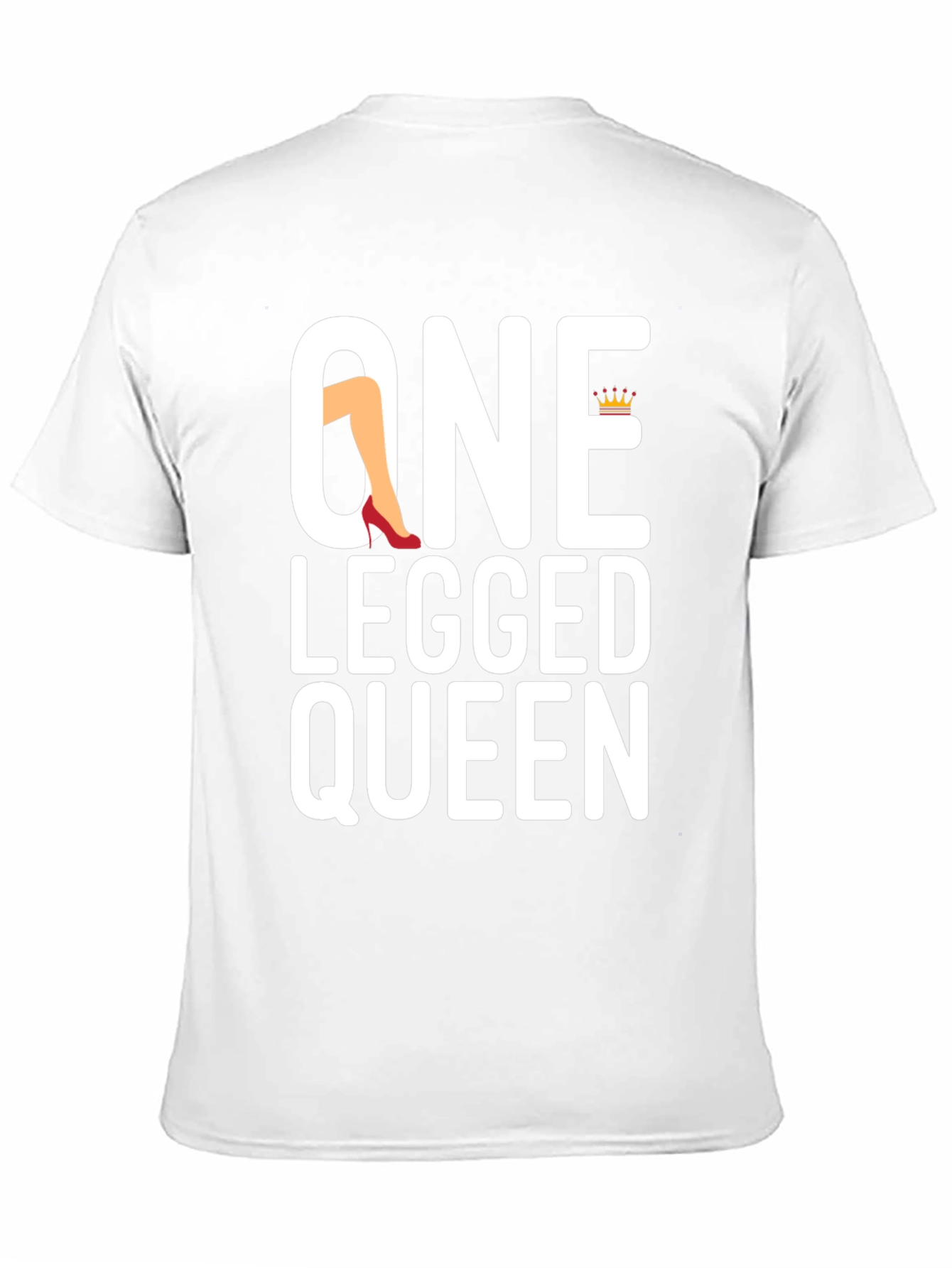 One Legged Queen T-Shirt - Funny Graphic Tee