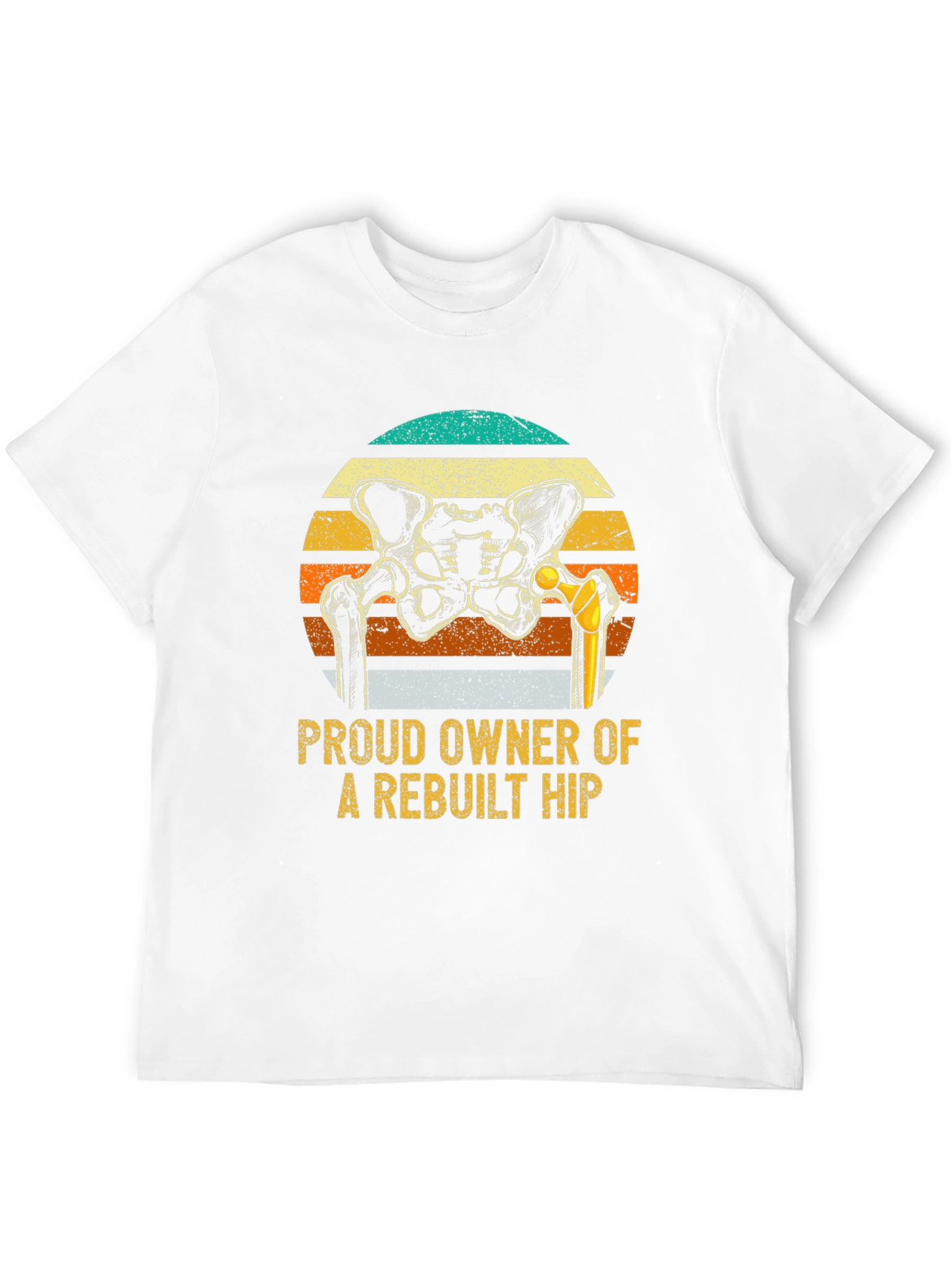 Rebuilt Hip Owner T-Shirt - Funny Hip Replacement Gift