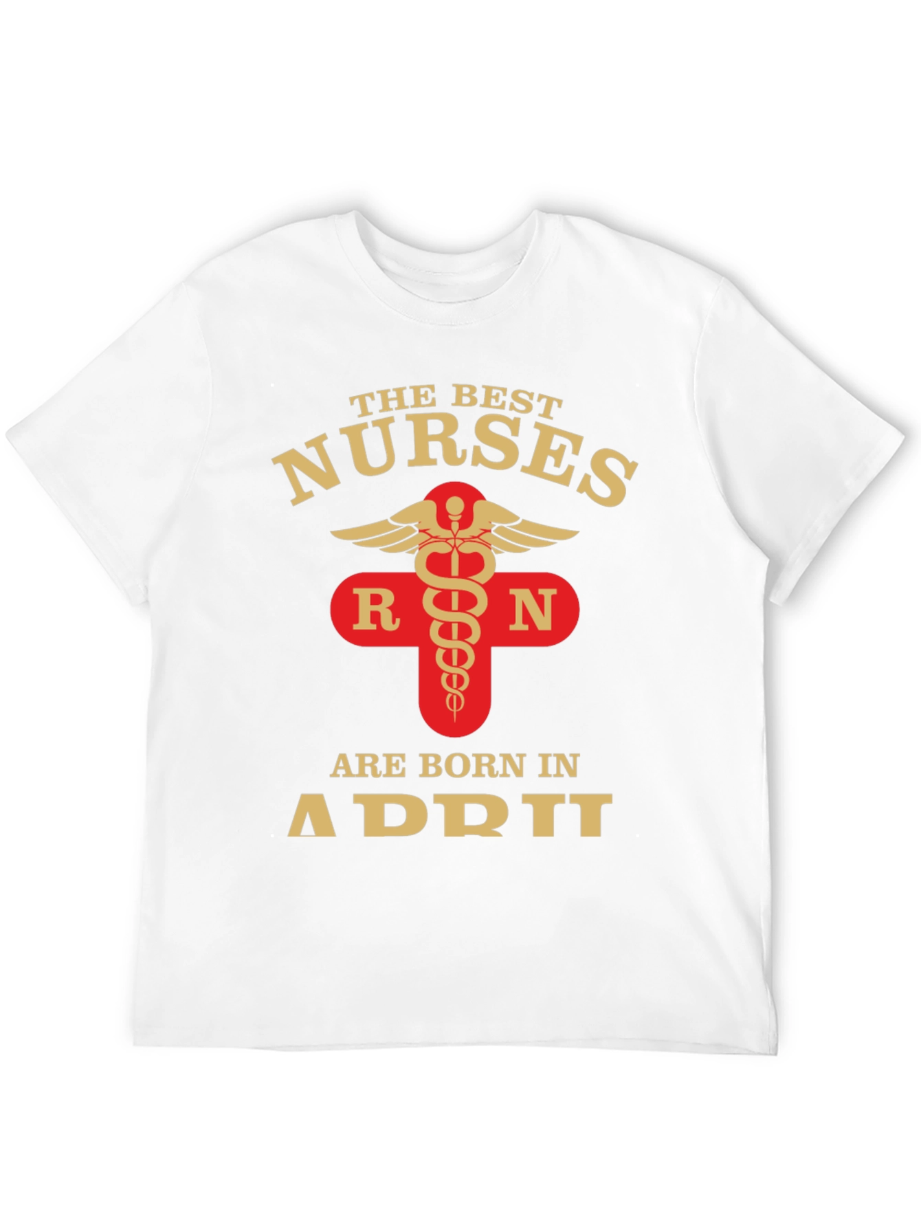 Best Nurses Born in April T-Shirt