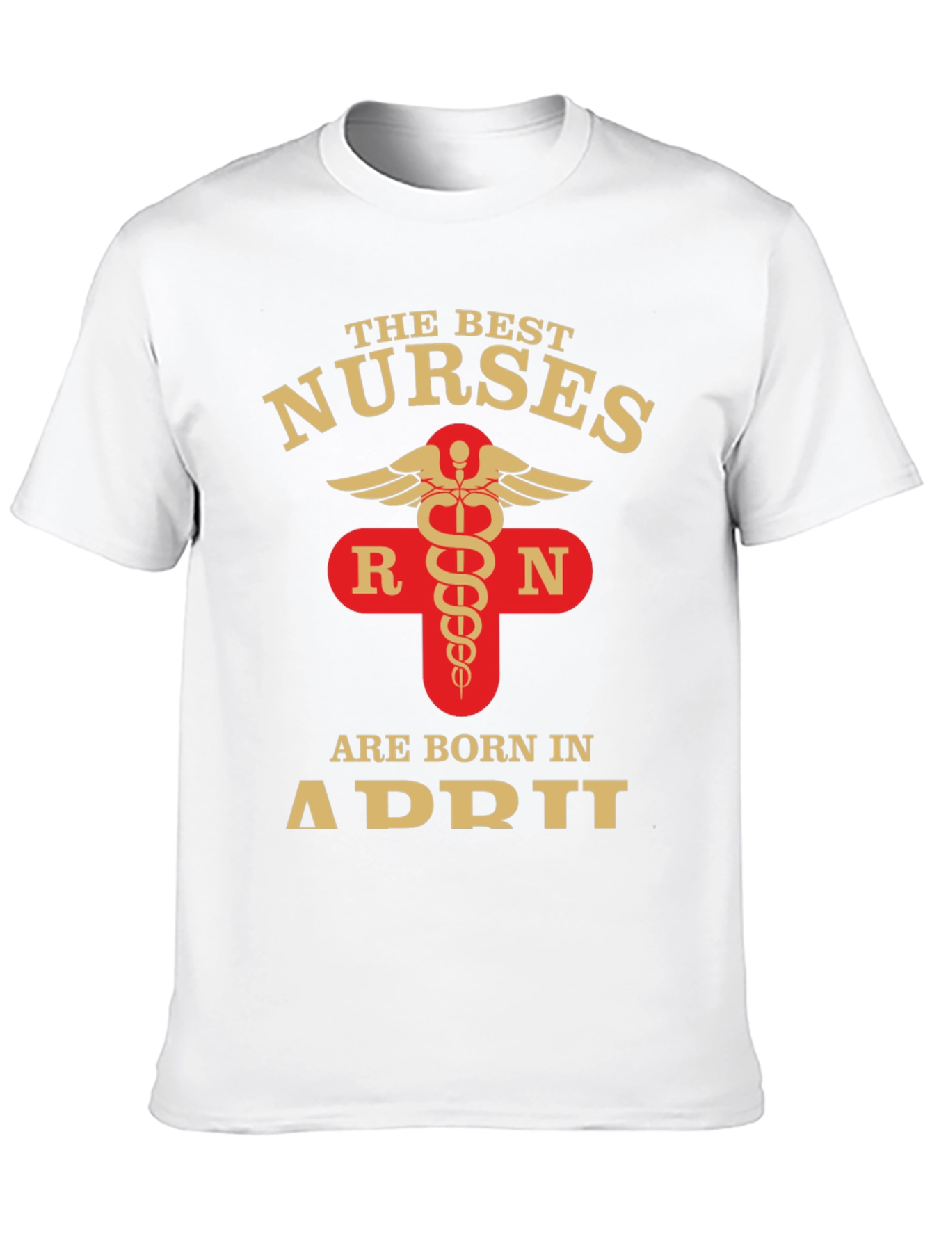 Best Nurses Born in April T-Shirt