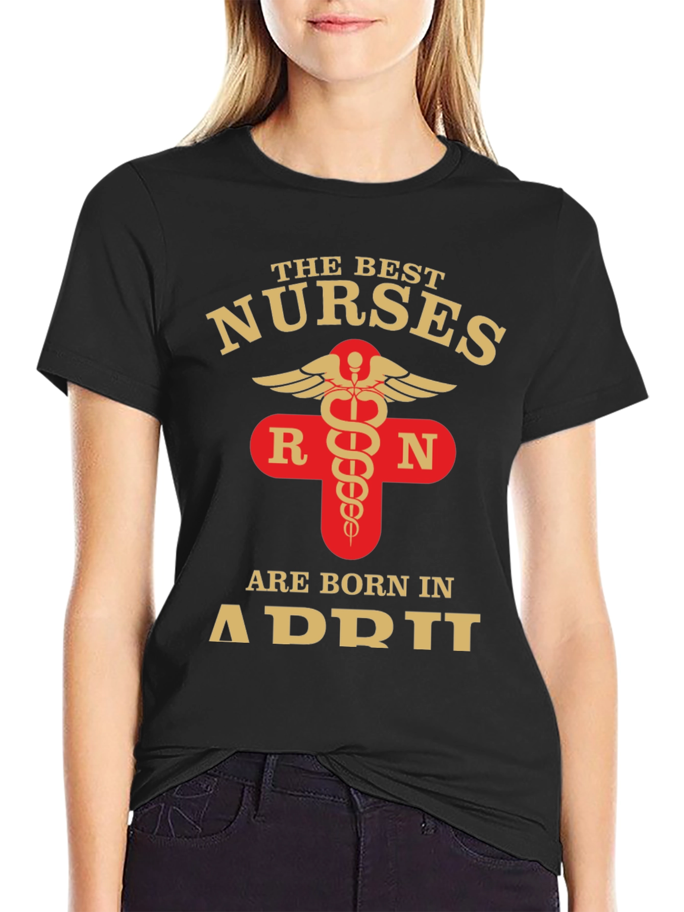 Best Nurses Born in April T-Shirt
