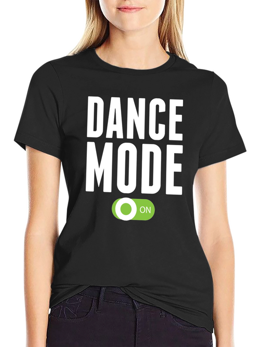 Dance Mode ON Graphic T-Shirt