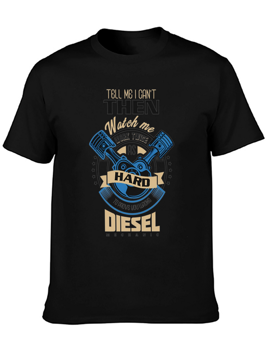 Diesel Mechanic T-Shirt - Tell Me I Cant - Watch Me!