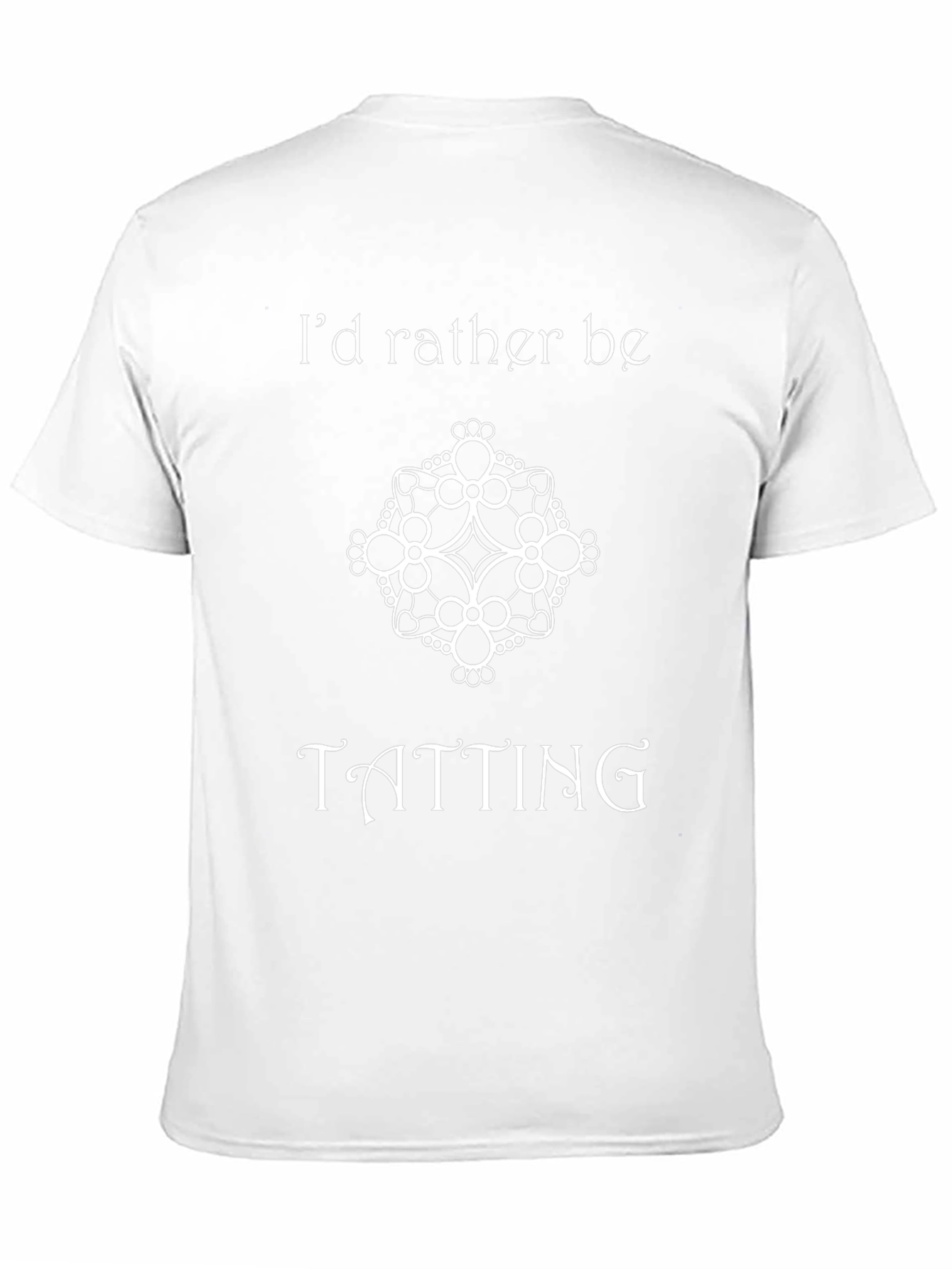 Tatting T-Shirt - Id Rather Be Tatting!