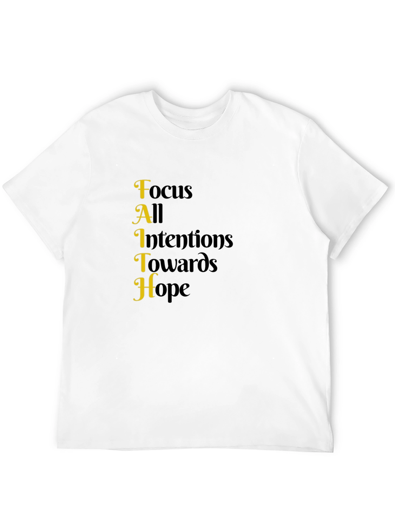 Faith Acronym T-Shirt - Focus All Intentions Towards Hope