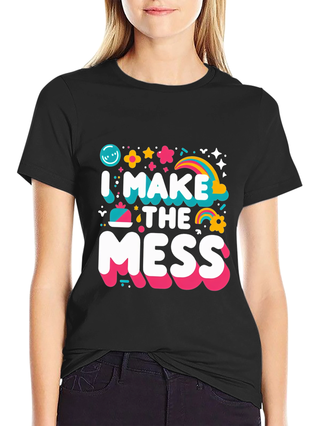 I Make The Mess T-Shirt - Fun Novelty Tee