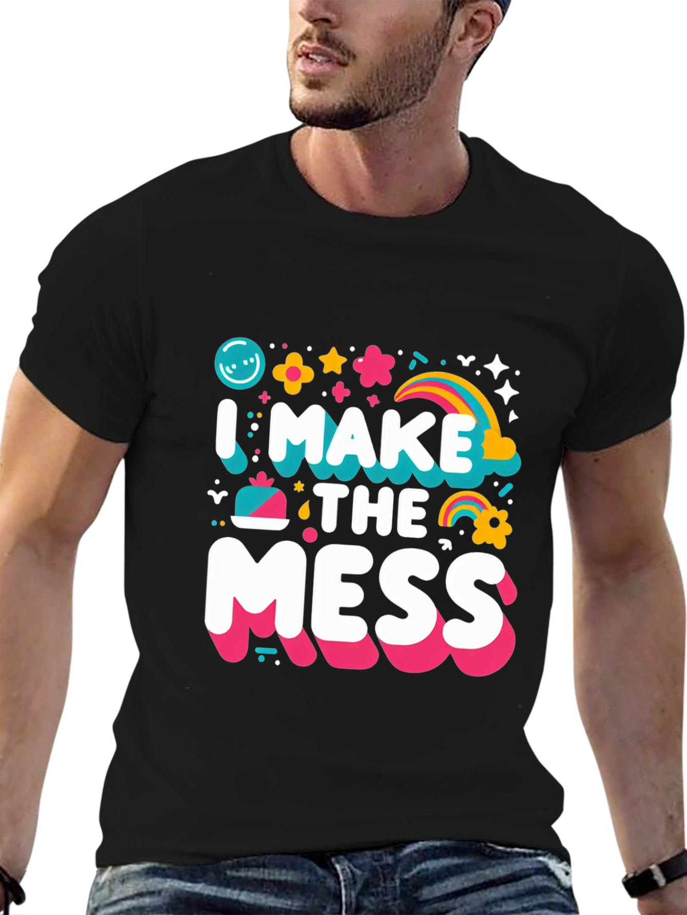 I Make The Mess T-Shirt - Fun Novelty Tee
