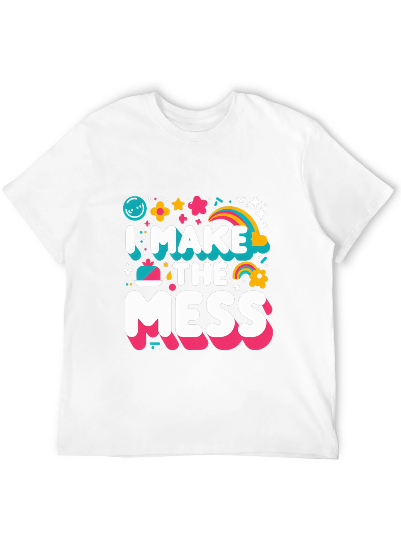 I Make The Mess T-Shirt - Fun Novelty Tee