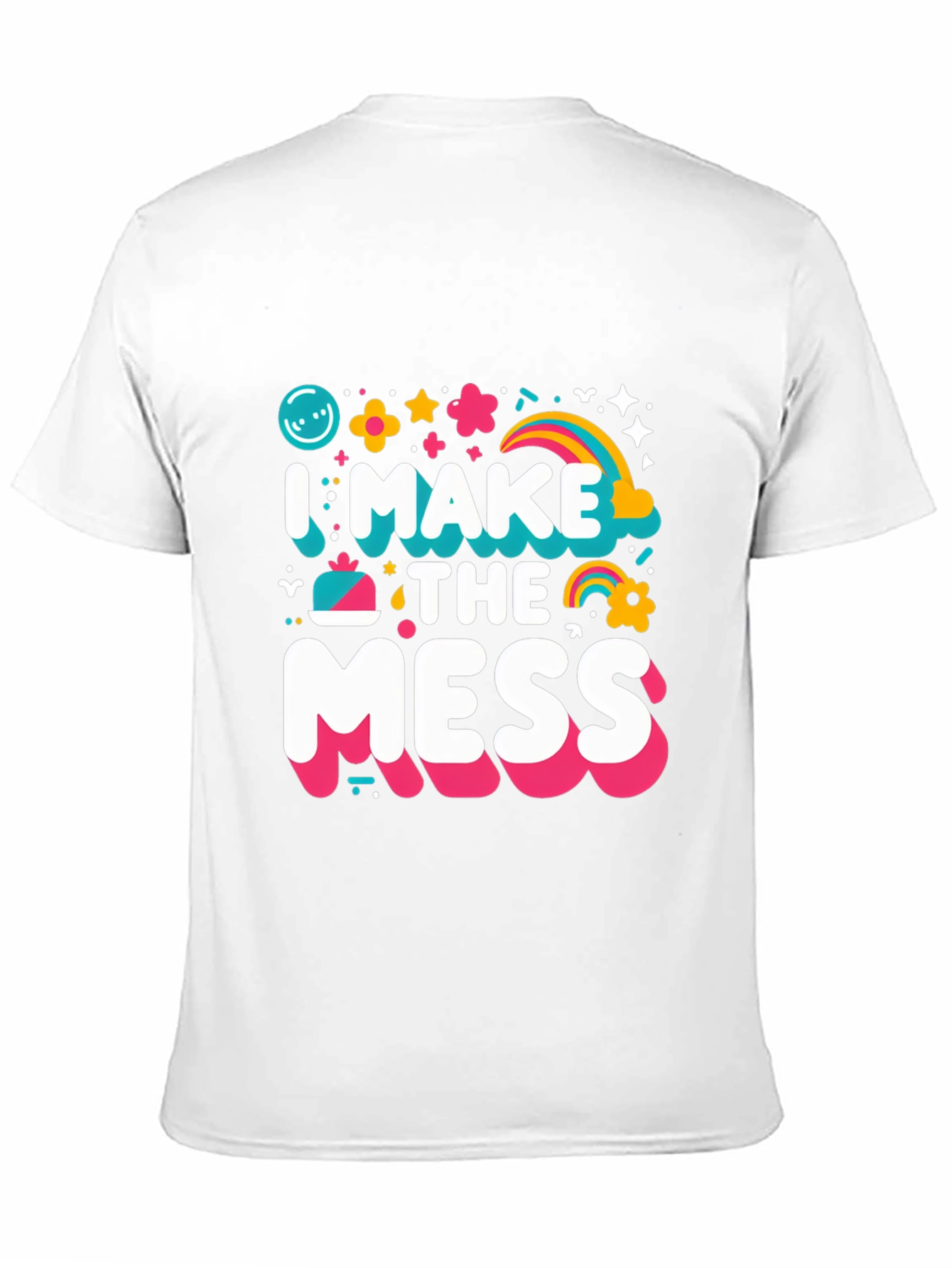 I Make The Mess T-Shirt - Fun Novelty Tee