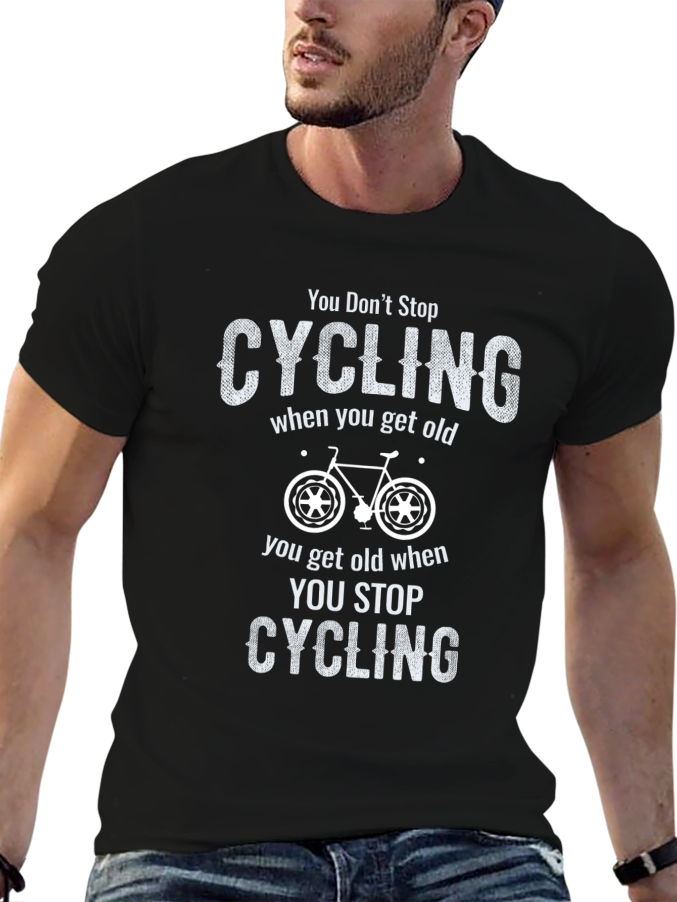 You Dont Stop Cycling When You Get Old T-Shirt