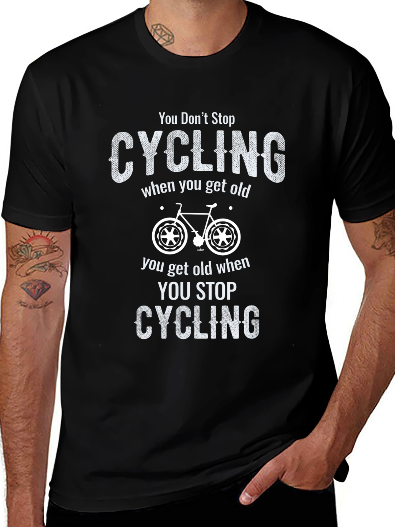 You Dont Stop Cycling When You Get Old T-Shirt
