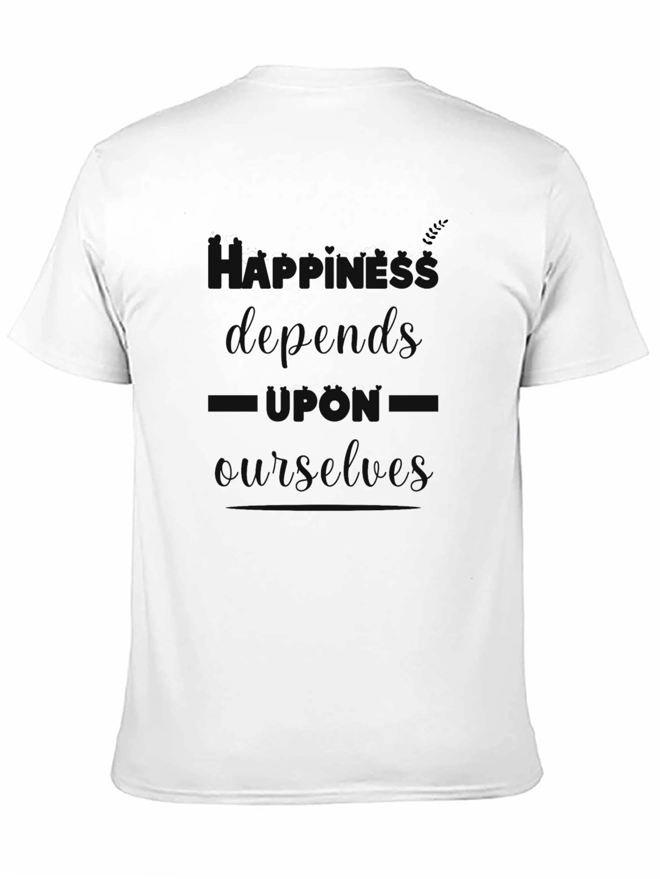 Happiness Depends Upon Ourselves Black T-Shirt