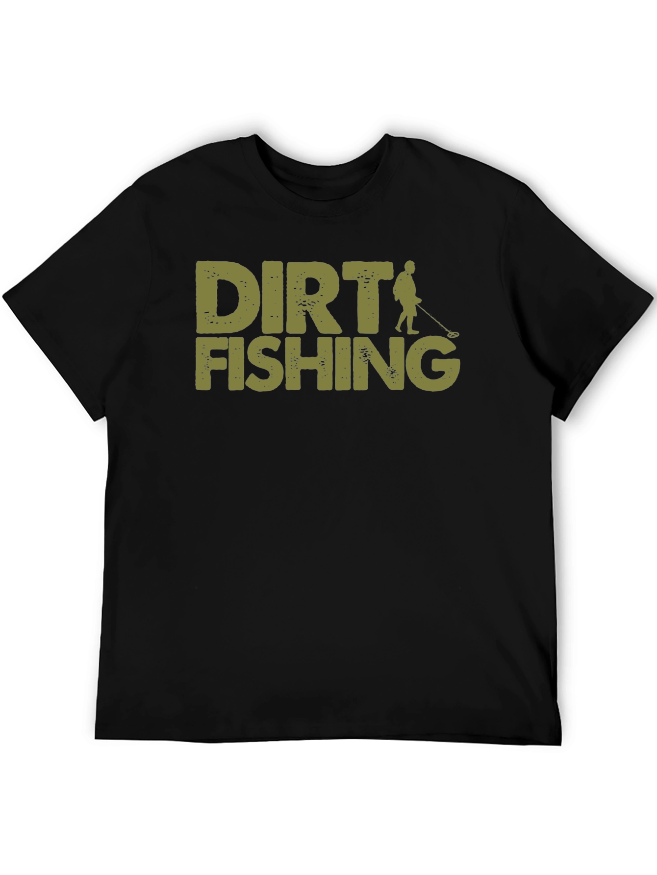 Dirt Fishing T-Shirt - Metal Detecting Hobby Tee