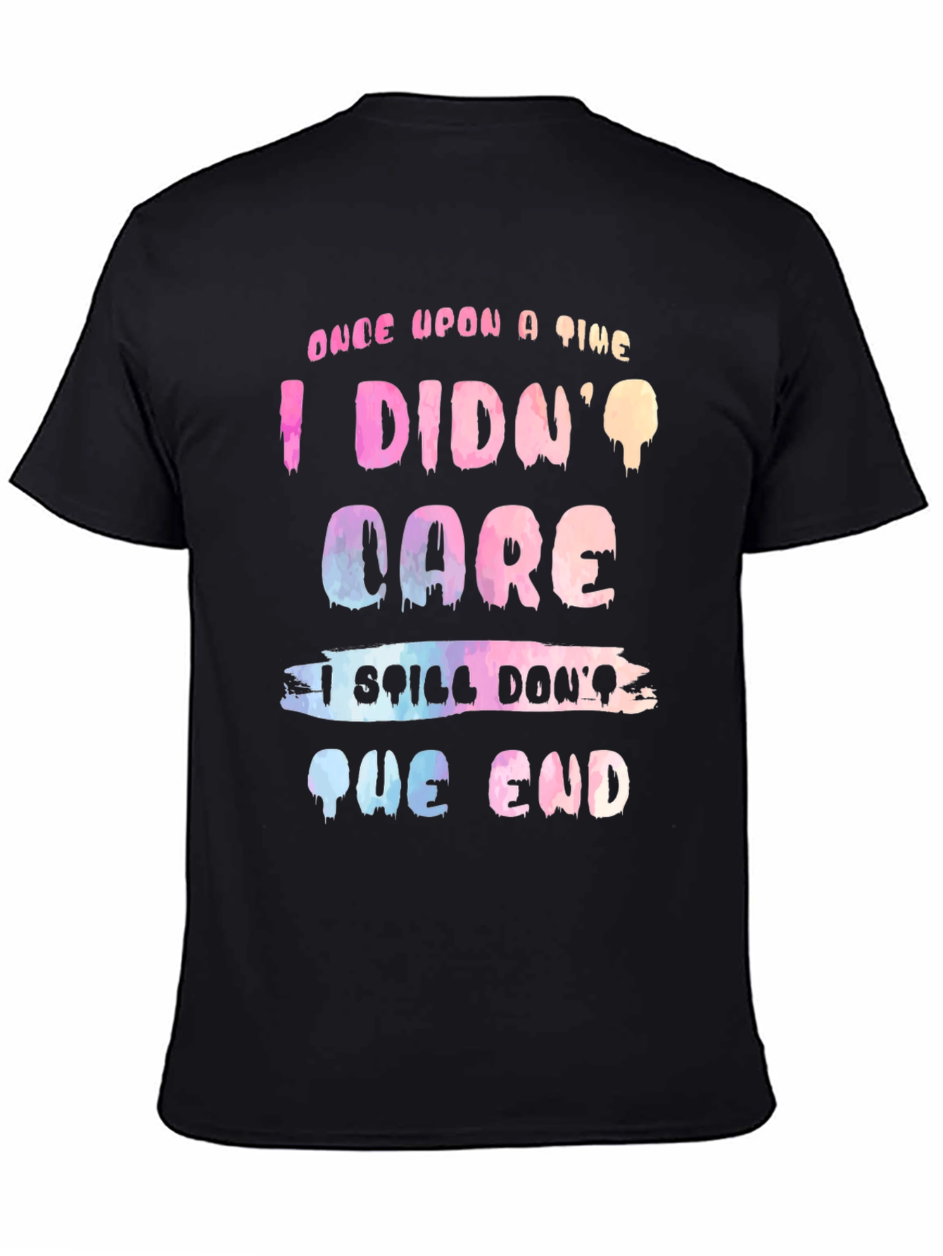 Funny I Dont Care T-Shirt