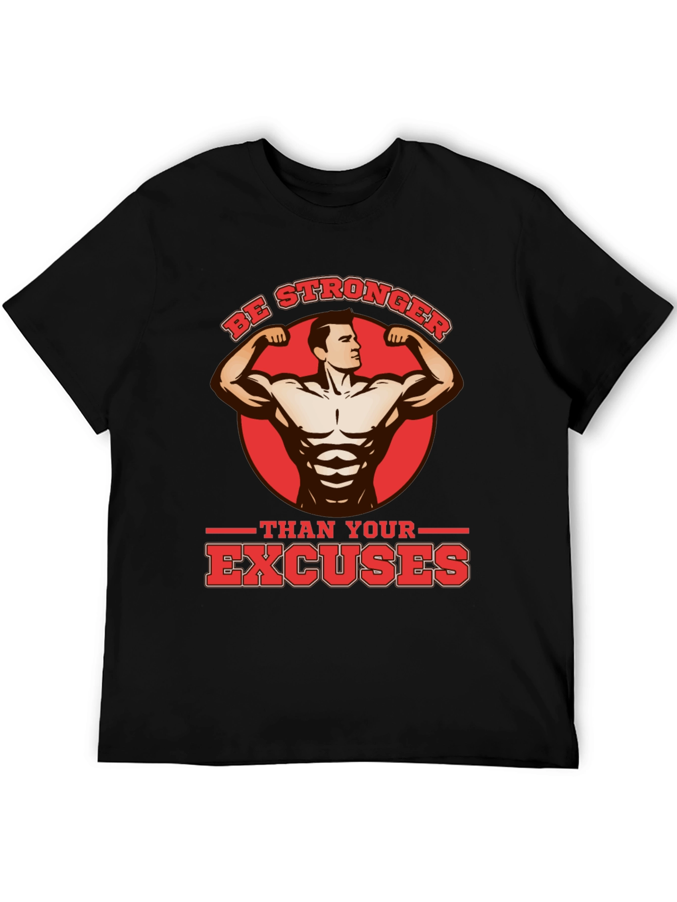 Be Stronger Than Your Excuses Black T-Shirt