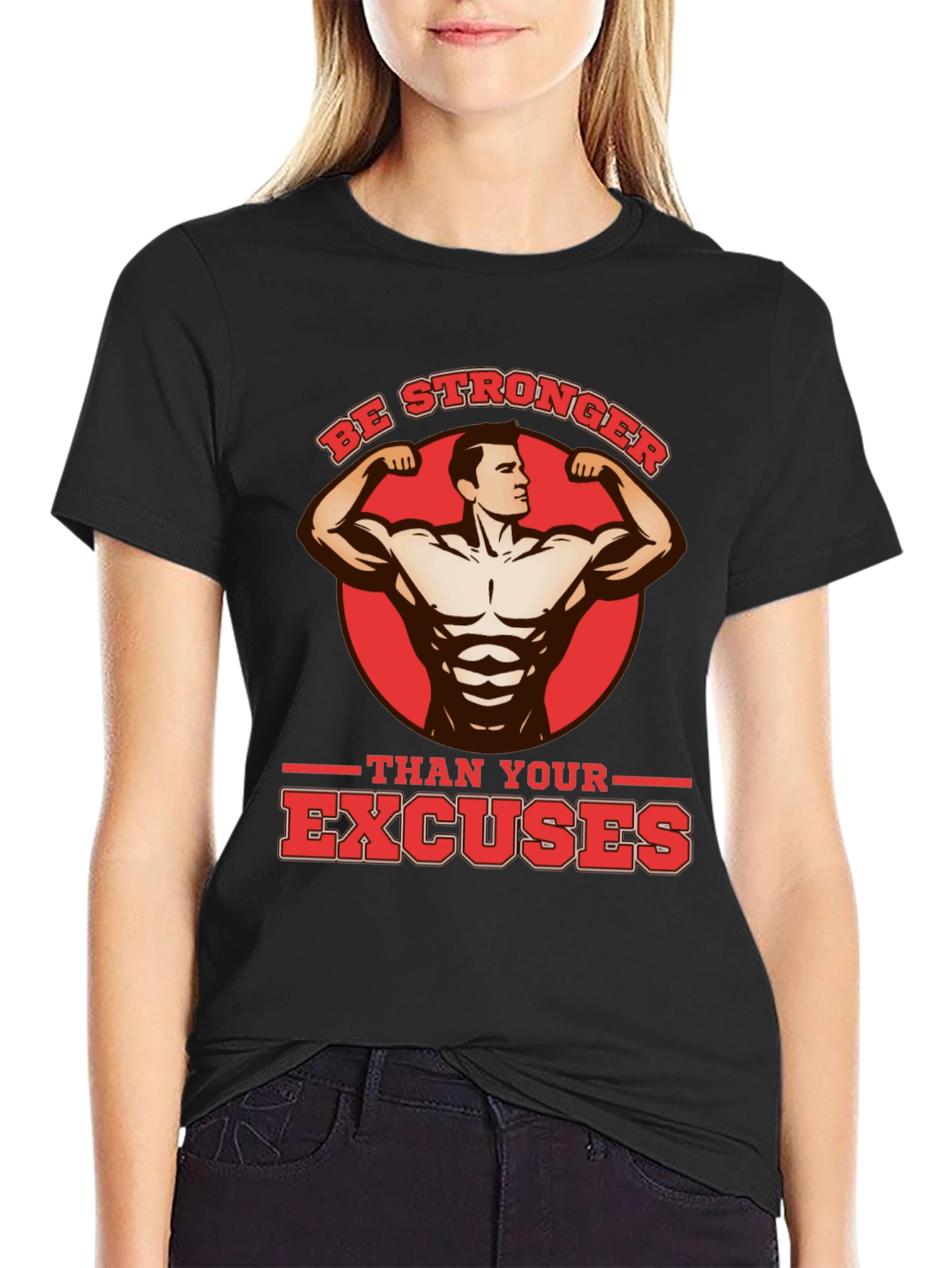 Be Stronger Than Your Excuses Black T-Shirt