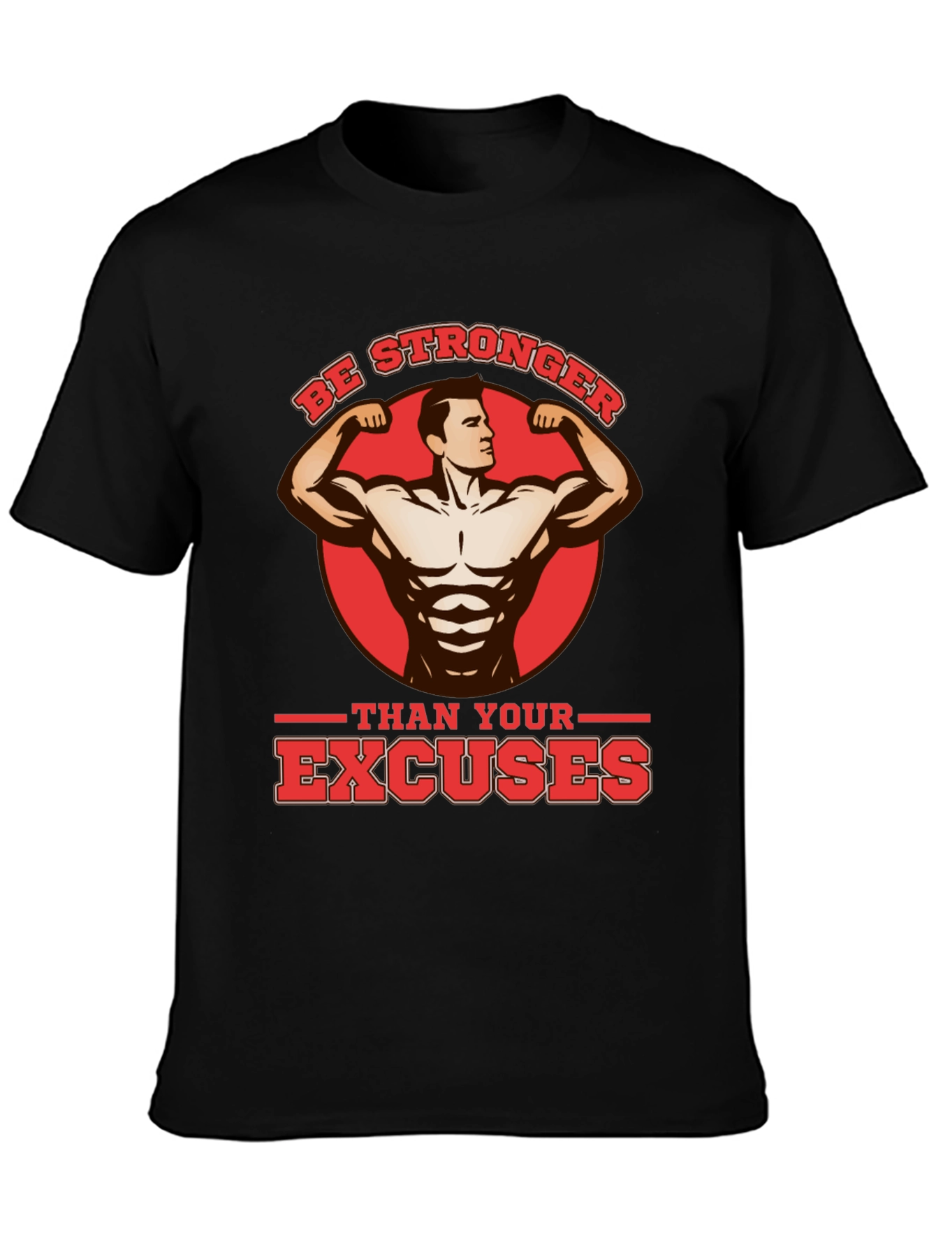Be Stronger Than Your Excuses Black T-Shirt