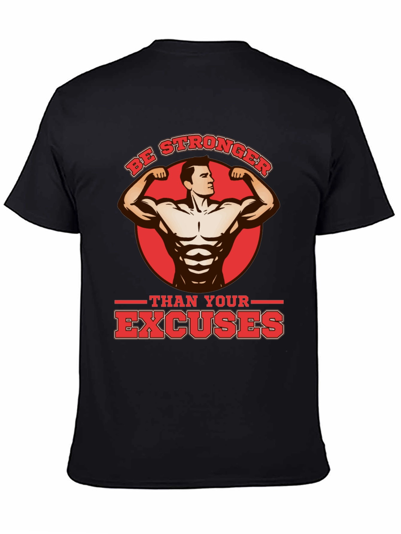 Be Stronger Than Your Excuses Black T-Shirt
