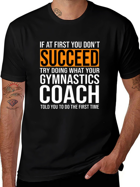 Gymnastics Coach T-Shirt: If At First You Dont Succeed Tee