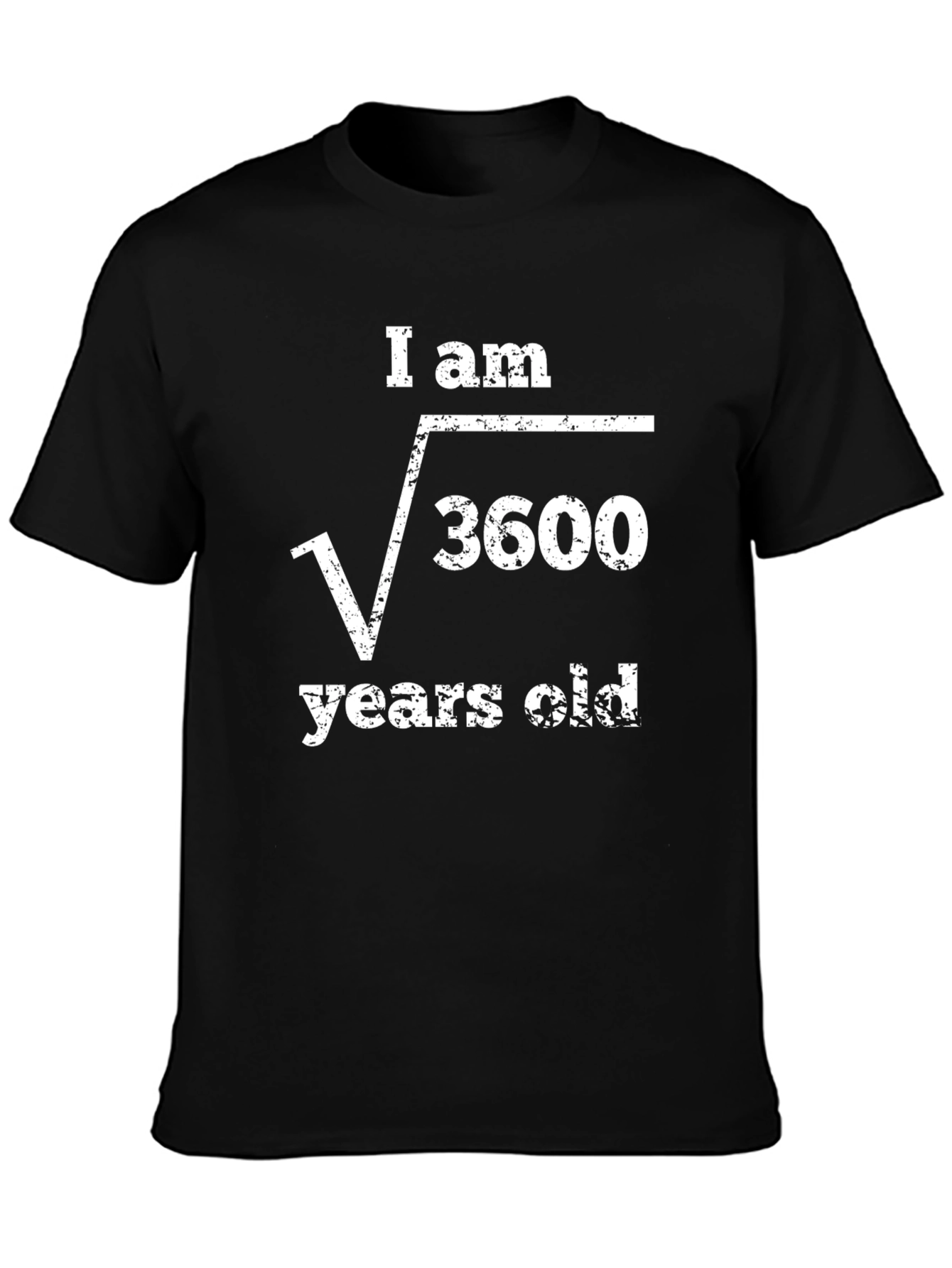 I am √3600 Years Old Funny Math T-Shirt
