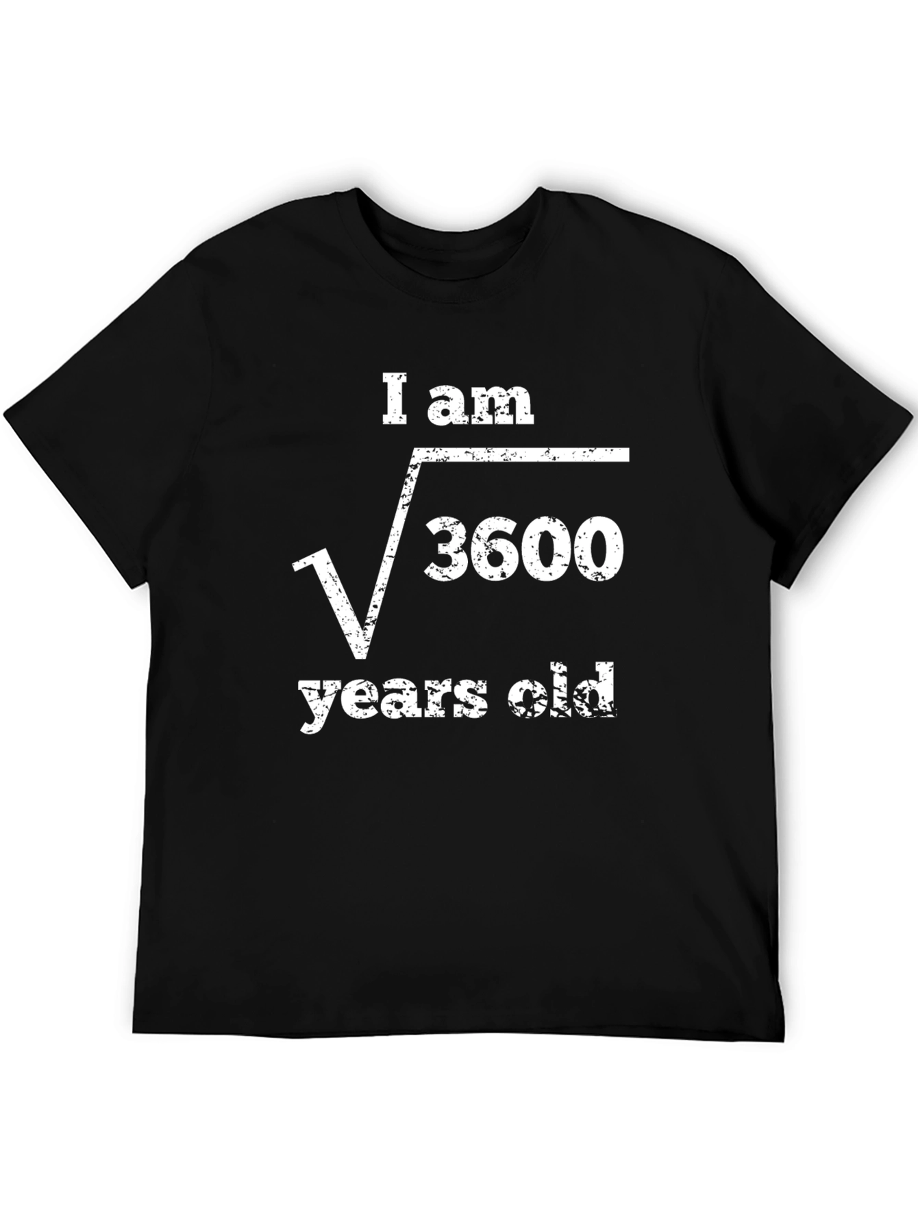 I am √3600 Years Old Funny Math T-Shirt