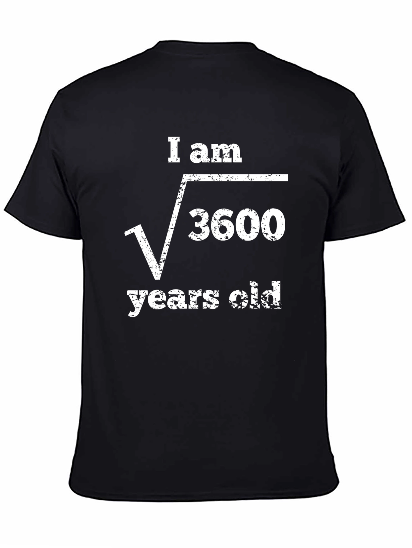 I am √3600 Years Old Funny Math T-Shirt