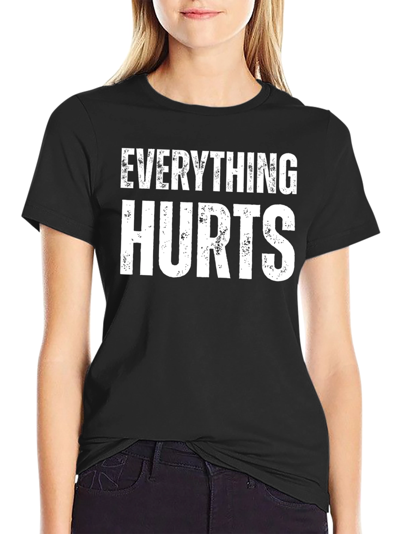 Everything Hurts Funny T-Shirt