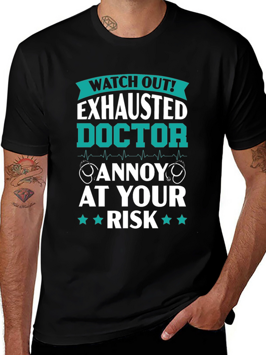 Exhausted Doctor T-Shirt: Watch Out at Your Own Risk!