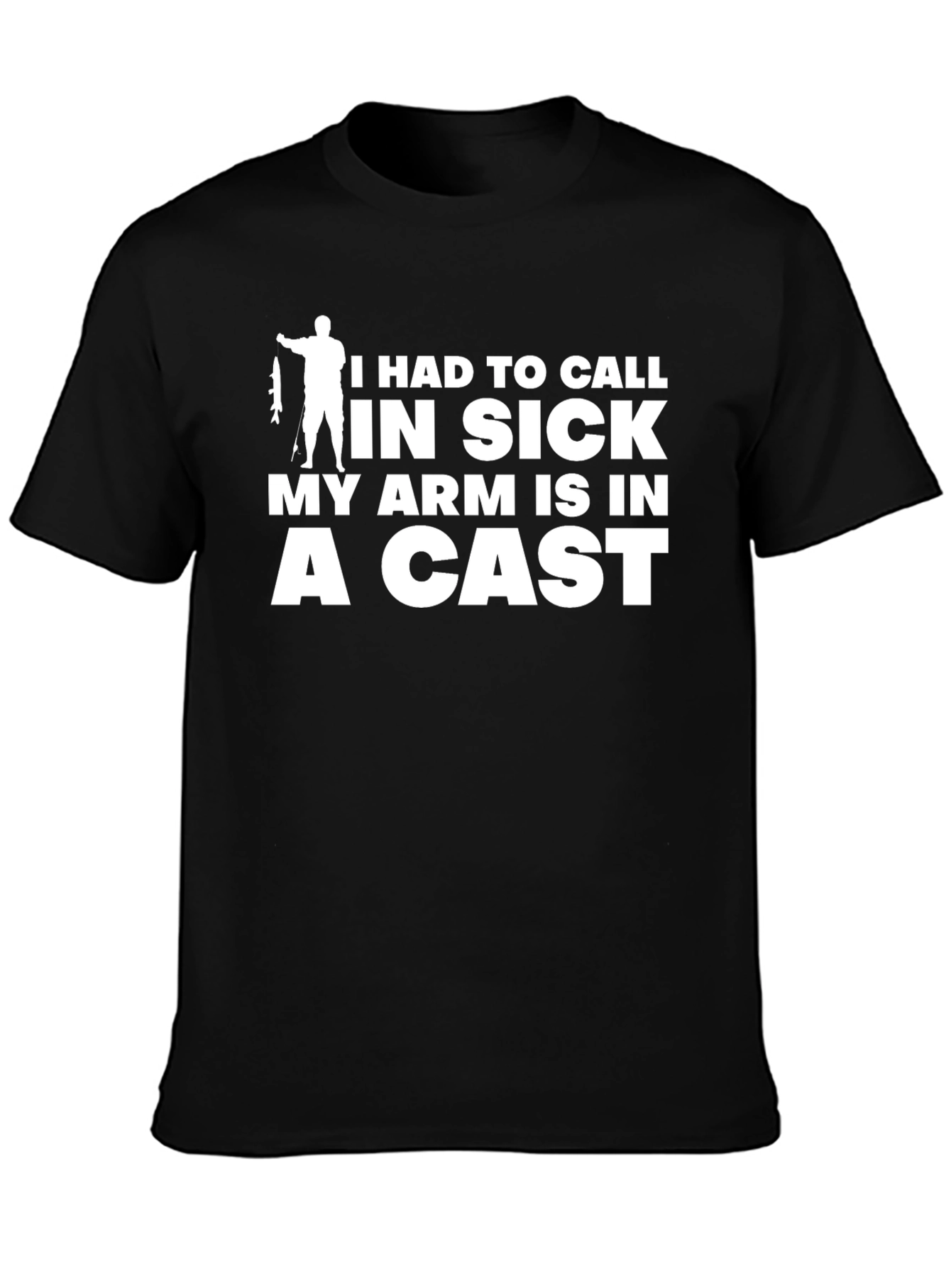 Funny Fishing T-Shirt - Arm in a Cast