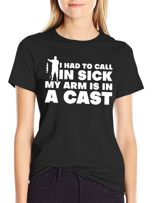 Funny Fishing T-Shirt - Arm in a Cast