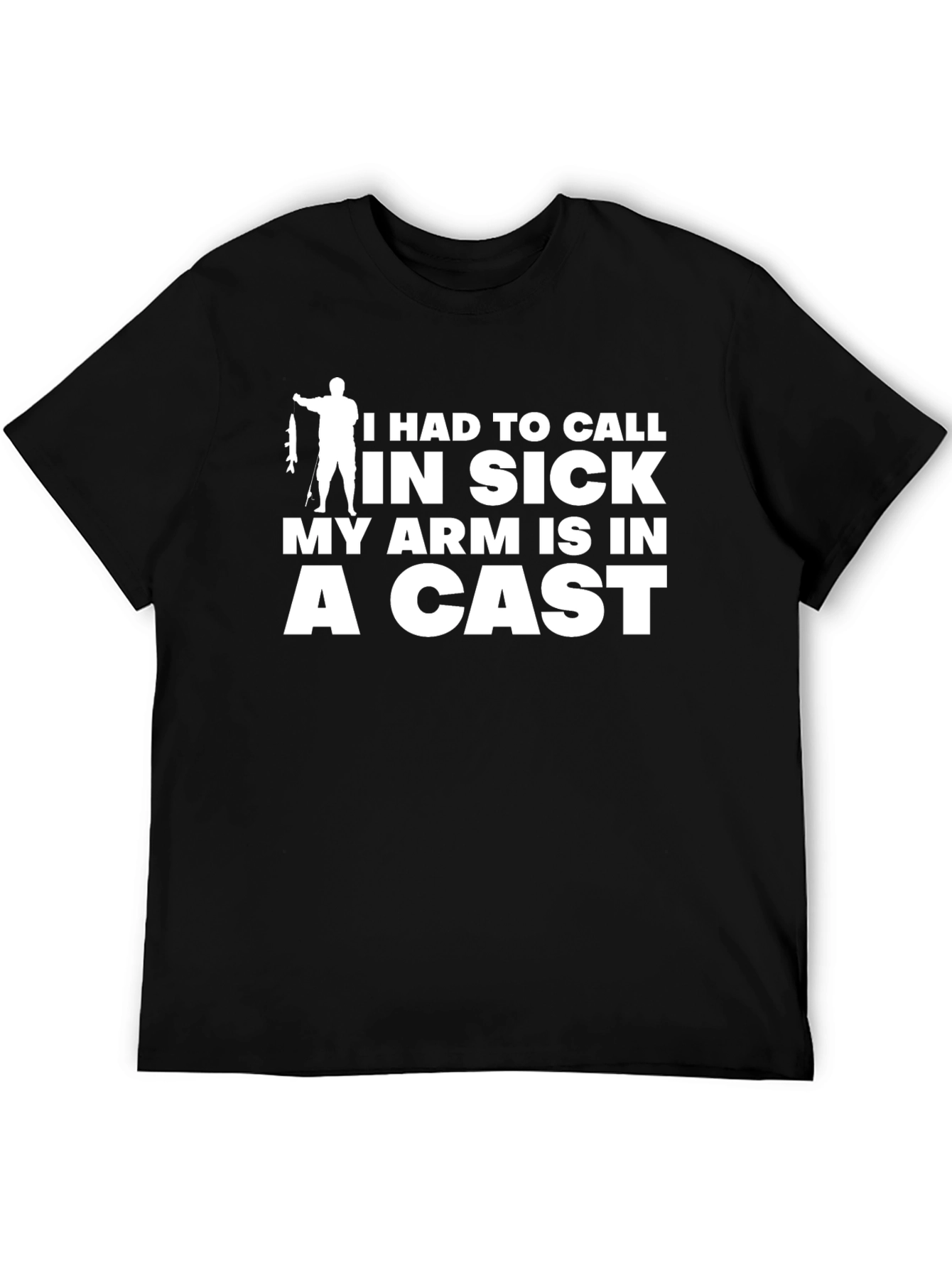 Funny Fishing T-Shirt - Arm in a Cast