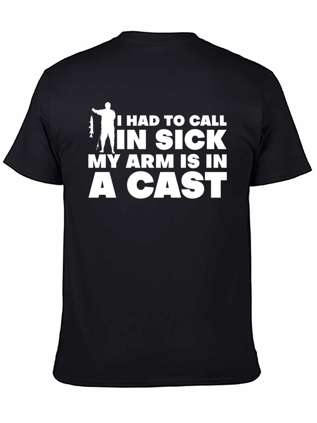 Funny Fishing T-Shirt - Arm in a Cast