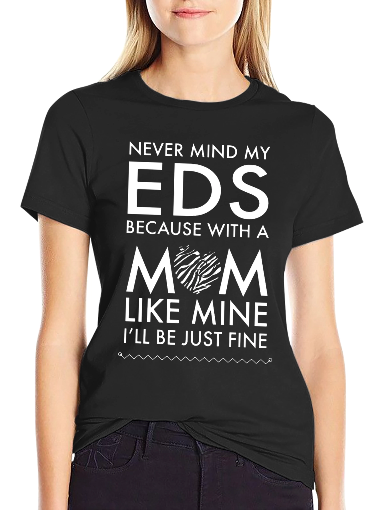 EDS Mom Graphic T-Shirt - Ill Be Just Fine