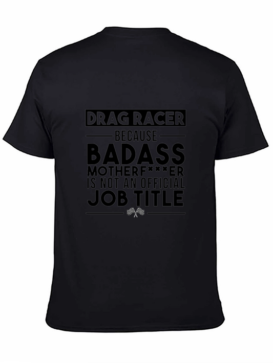 Drag Racer Graphic Tee - Badass Job Title T-Shirt
