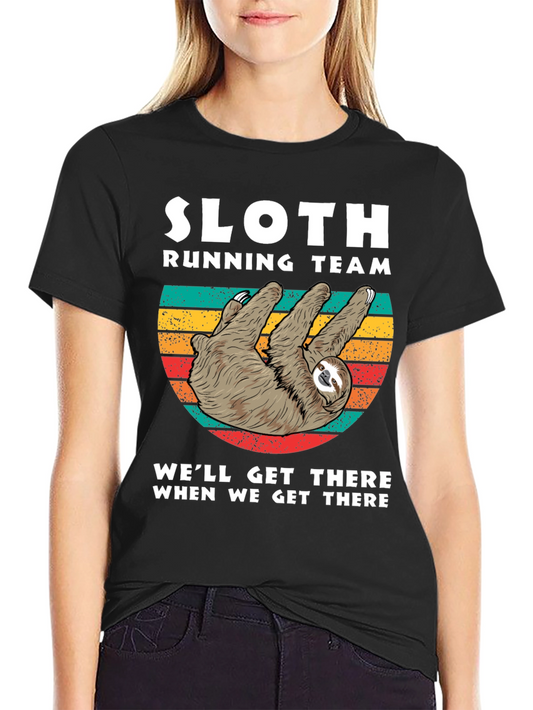 Sloth Running Team T-Shirt: Well Get There When We Get There
