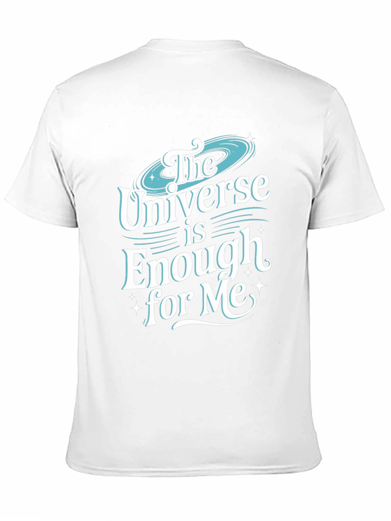 The Universe is Enough for Me T-Shirt