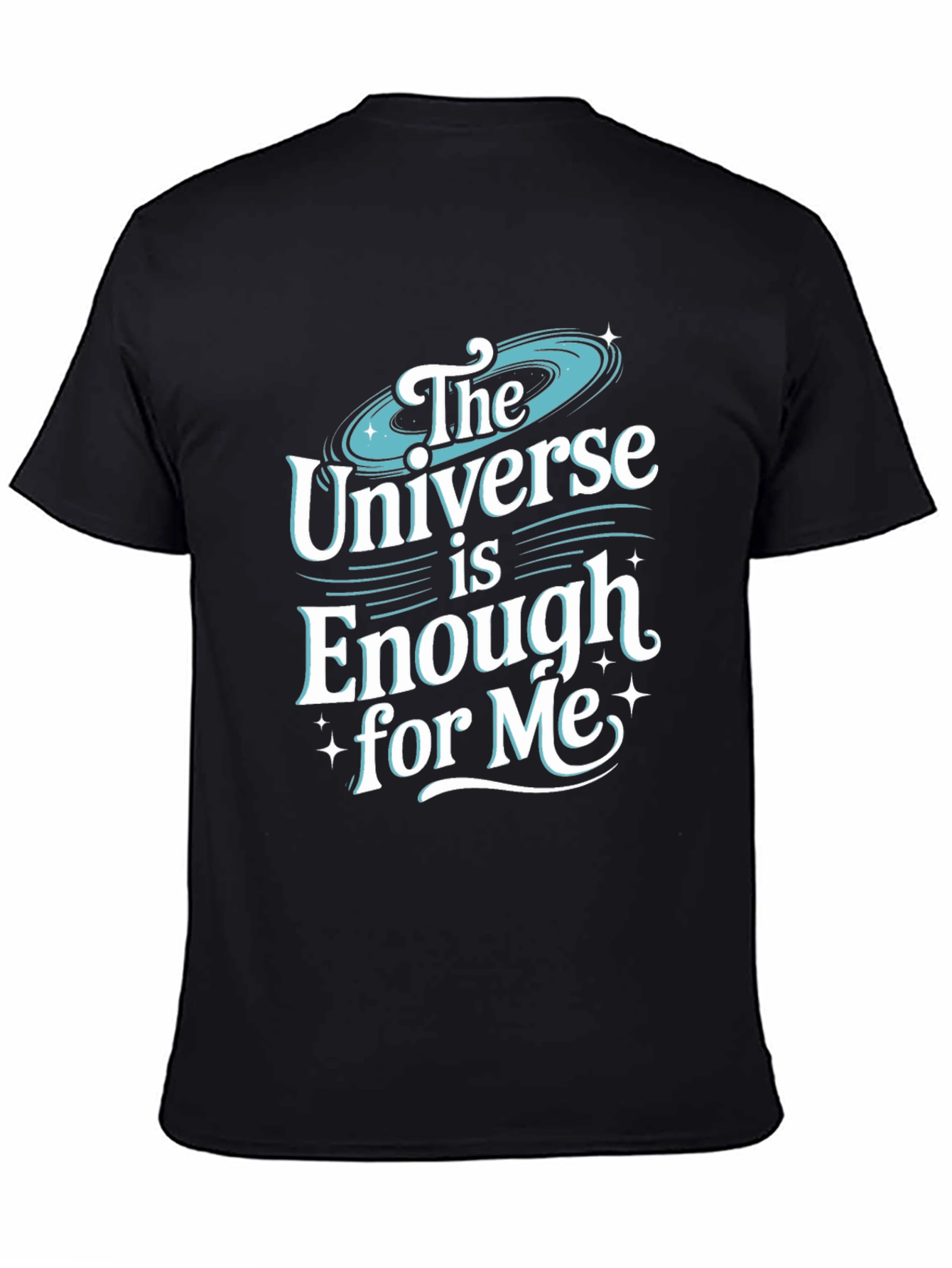 The Universe is Enough for Me T-Shirt
