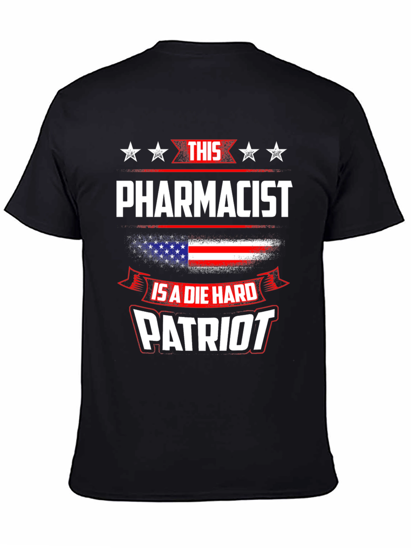 Patriotic Pharmacist T-Shirt - Die Hard Patriot Design