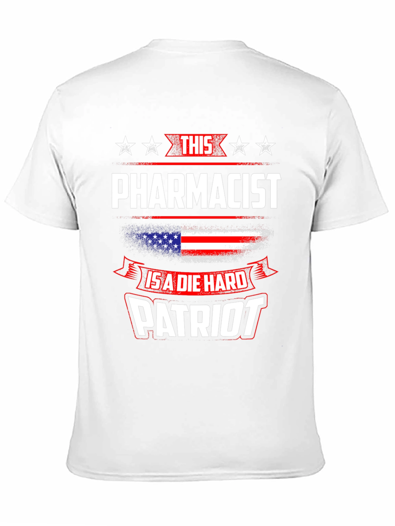 Patriotic Pharmacist T-Shirt - Die Hard Patriot Design